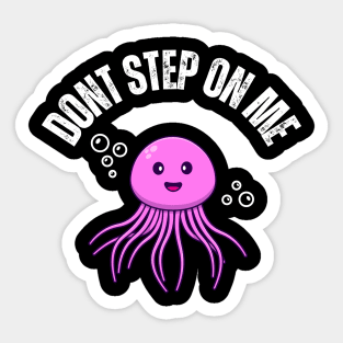 Jelly Fish Don't Step On Me Sticker